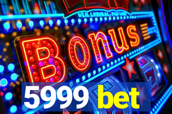 5999 bet